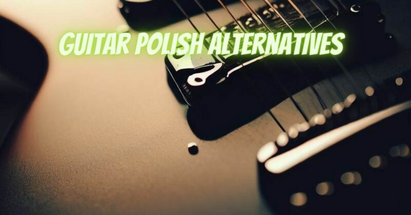 Guitar polish alternatives