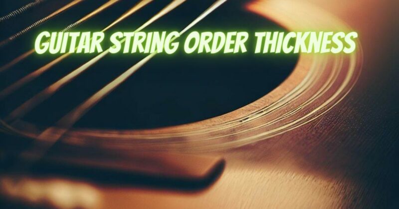 Guitar string order thickness