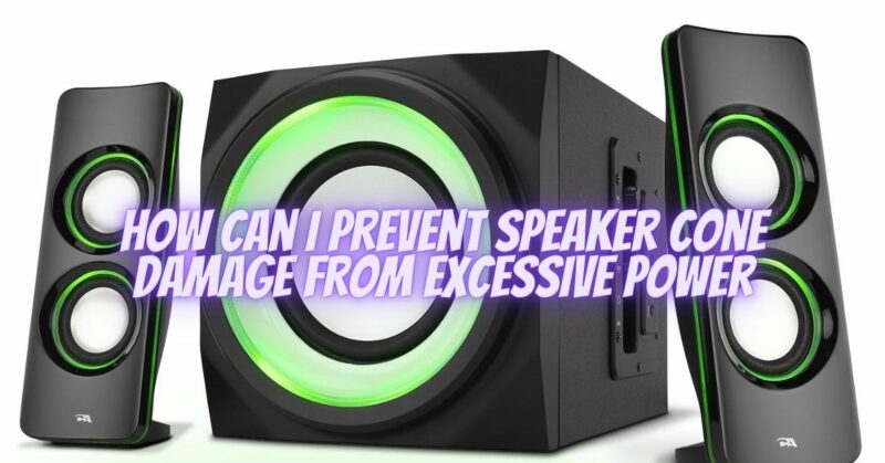 How can I prevent speaker cone damage from excessive power