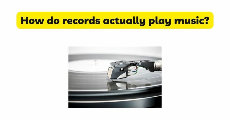 How do records actually play music?