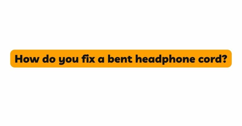 How do you fix a bent headphone cord?