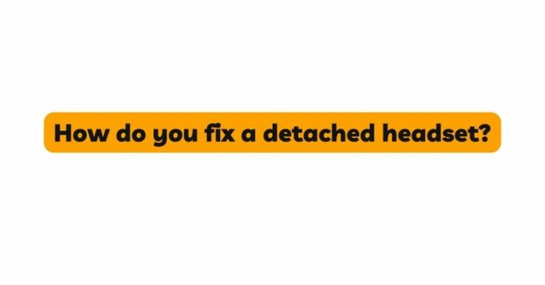 How do you fix a detached headset? - All For Turntables