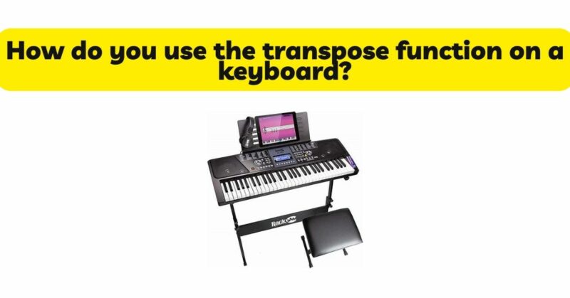 How do you use the transpose function on a keyboard?