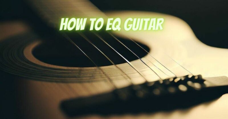 How to EQ guitar