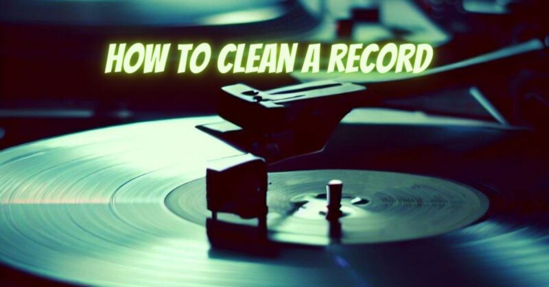 How to clean a record