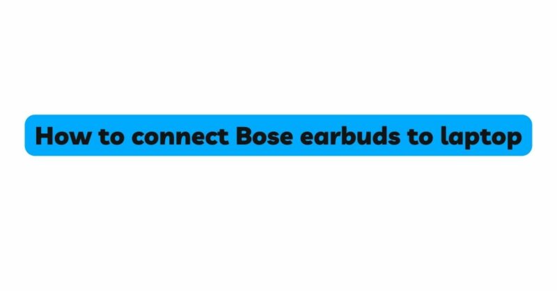 Empirisk Fradrage berømt How to connect Bose earbuds to laptop - All for Turntables