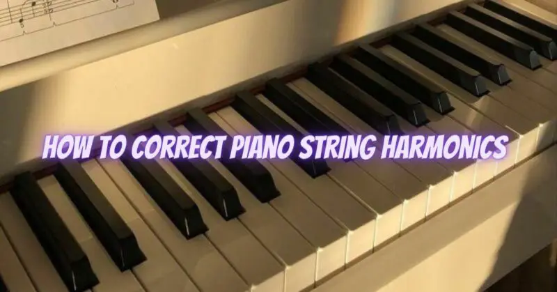 How to correct piano string harmonics