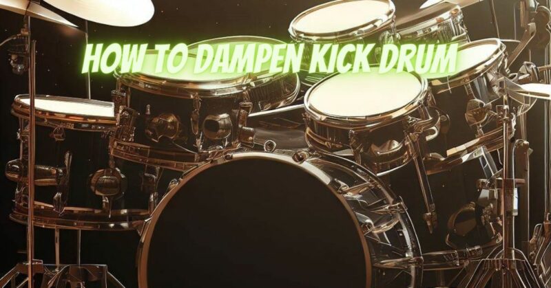 How to dampen kick drum
