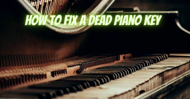 How to fix a dead piano key