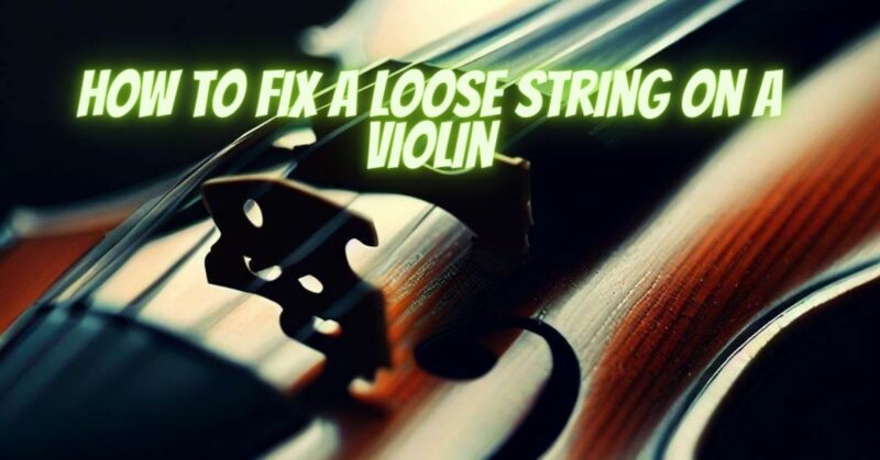 How to fix a loose string on a violin