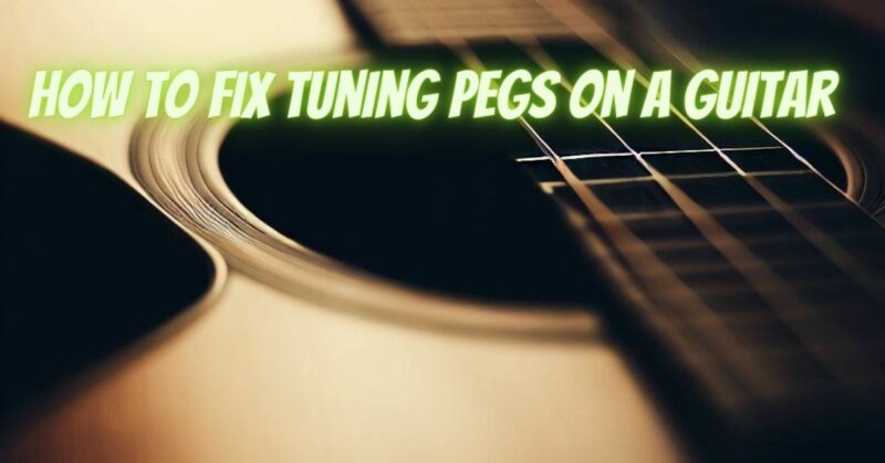 How to fix tuning pegs on a guitar