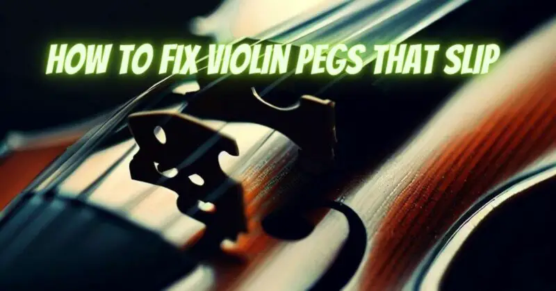 How to fix violin pegs that slip