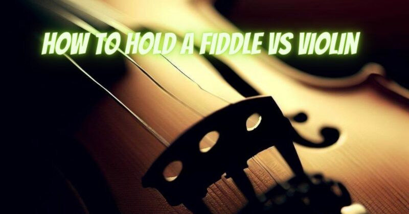 How to hold a fiddle vs violin