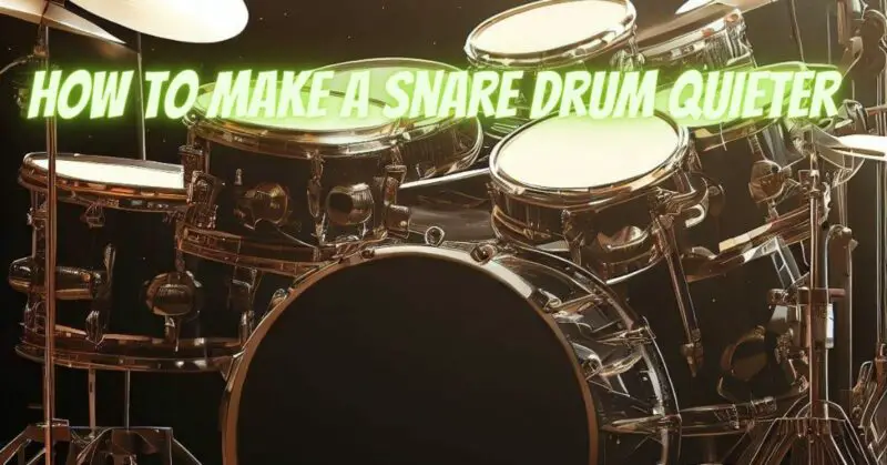 How to make a snare drum quieter