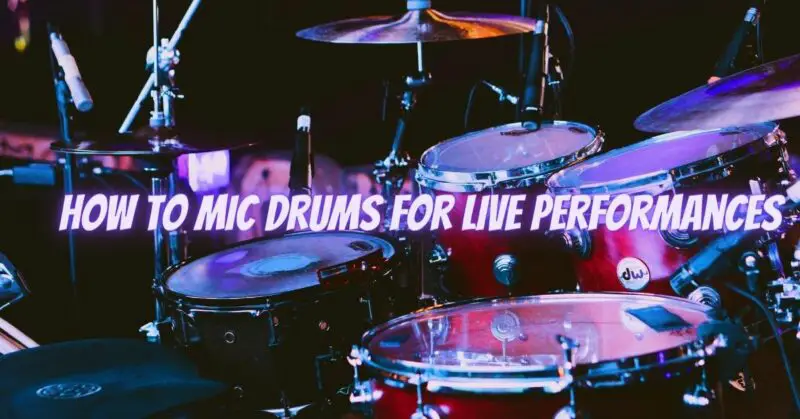 How to mic drums for live performances