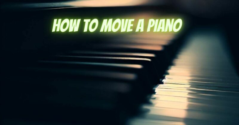 How to move a piano