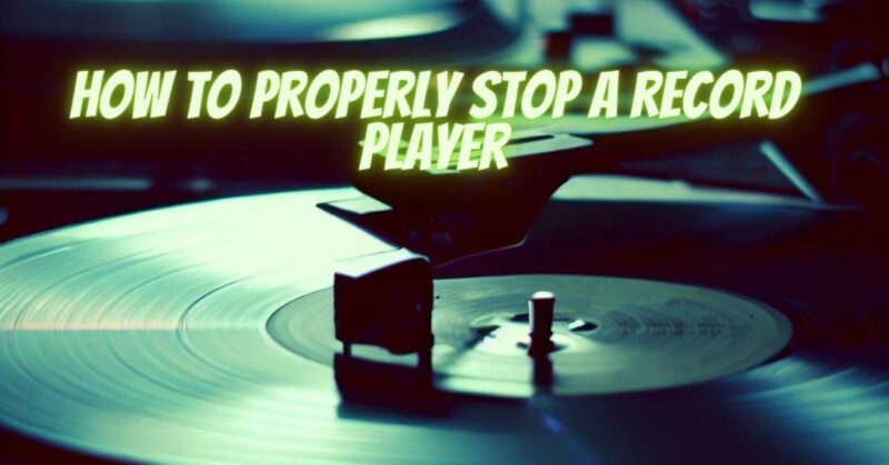 How to properly stop a record player - All For Turntables