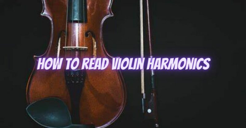 How to read violin harmonics