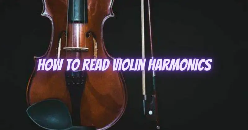 How to read violin harmonics