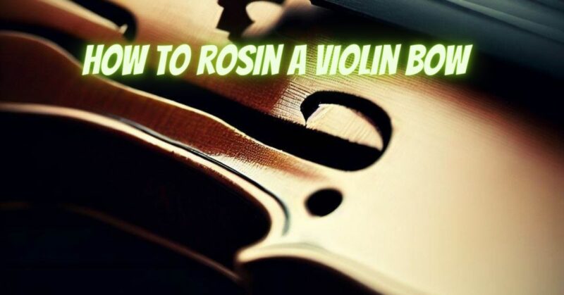 How to rosin a violin bow