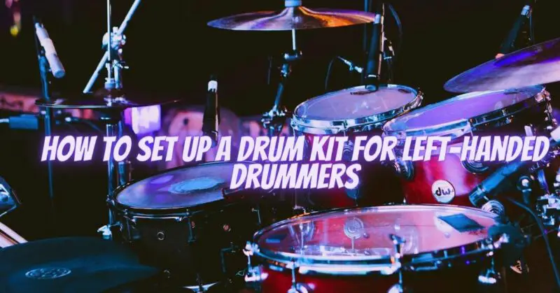 How to set up a drum kit for left-handed drummers