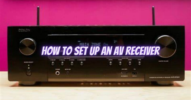 How to set up an AV receiver