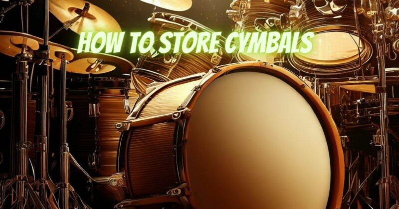 How to store cymbals