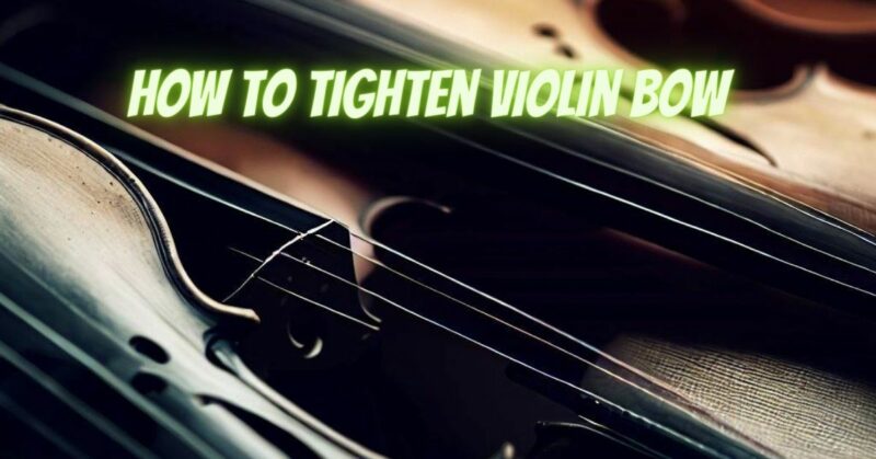 How to tighten violin bow