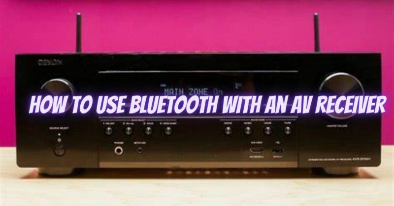 How to use Bluetooth with an AV receiver