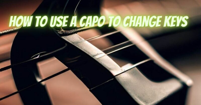 How to use a capo to change keys