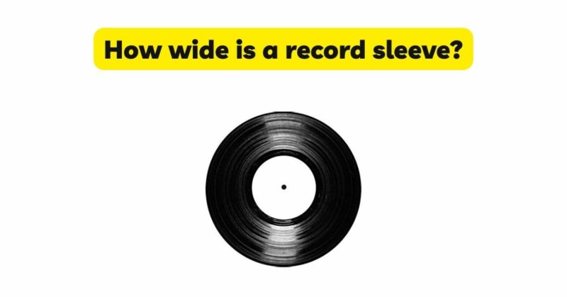 How wide is a record sleeve?