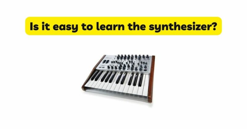 Is it easy to learn the synthesizer?