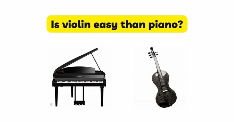 Is violin easy than piano?