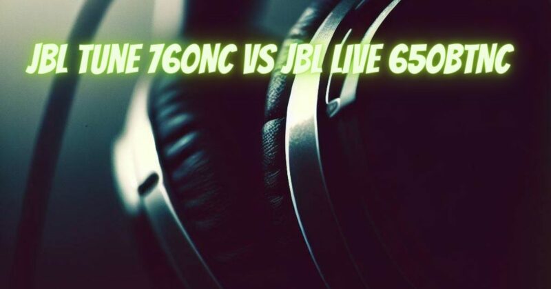 JBL Tune 760NC vs JBL Live 650BTNC