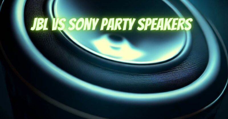 JBL vs Sony party speakers