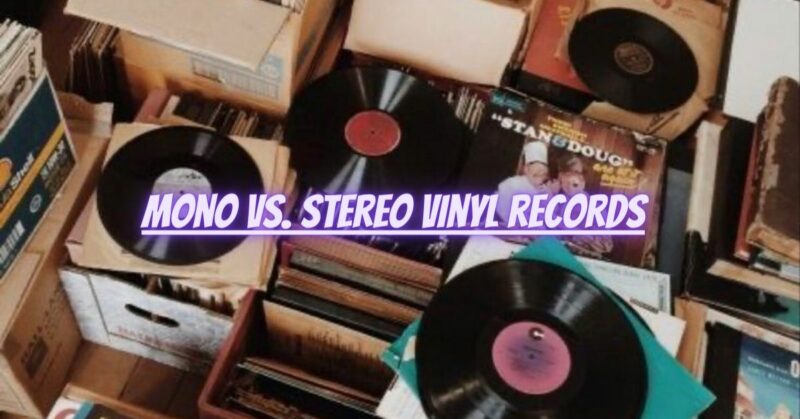 Mono vs. stereo vinyl records