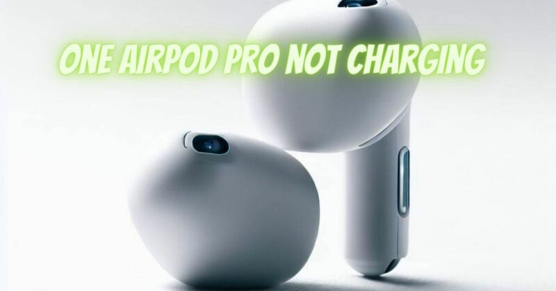 One AirPod Pro not charging