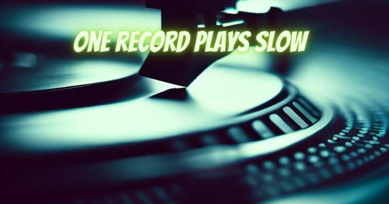One record plays slow