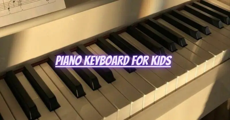 Piano keyboard for kids - All For Turntables