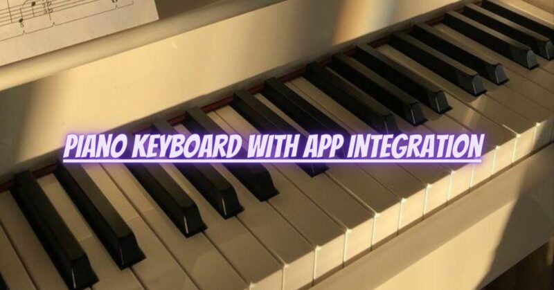 Piano keyboard with app integration