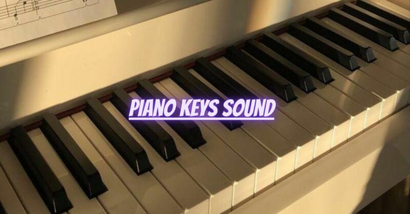 Piano keys sound