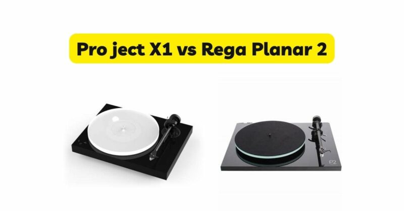 Pro ject X1 vs Rega Planar 2