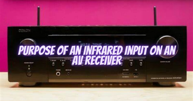 Purpose of an infrared input on an AV receiver