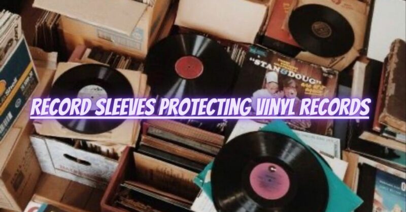 Record sleeves protecting vinyl records