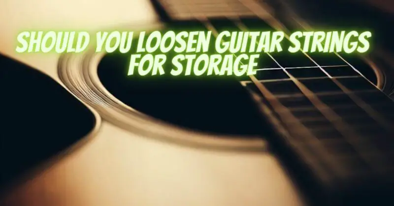 Should you loosen guitar strings for storage