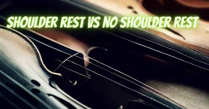 Shoulder rest vs no shoulder rest