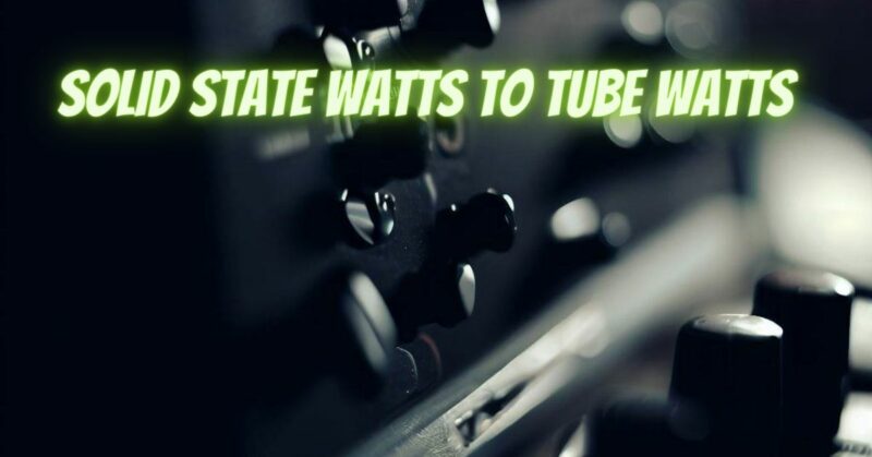 Solid state watts to tube watts