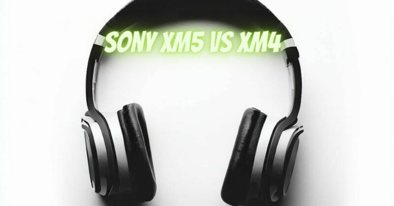 Sony XM5 vs XM4