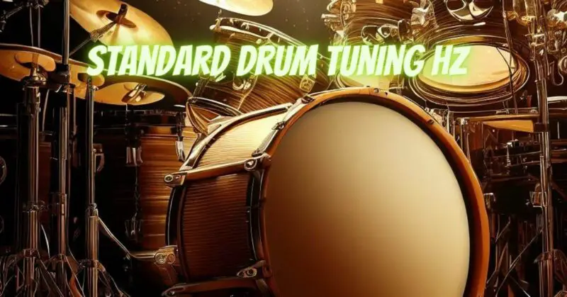 Standard drum tuning Hz