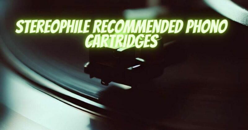 Stereophile recommended phono cartridges